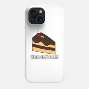 Don`t touch cake Phone Case