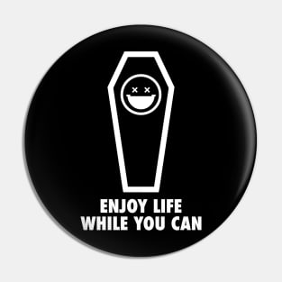 Enjoy Life Coffin Pin