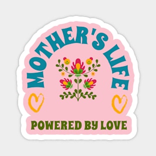 mothers life powered by love Magnet