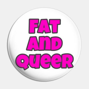 Fat and Queer Pin