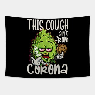 This Cough Aint From Corona We-ed Joke Cannabis 420 Stoner Tapestry