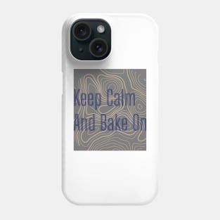 keep calm and bake on Phone Case