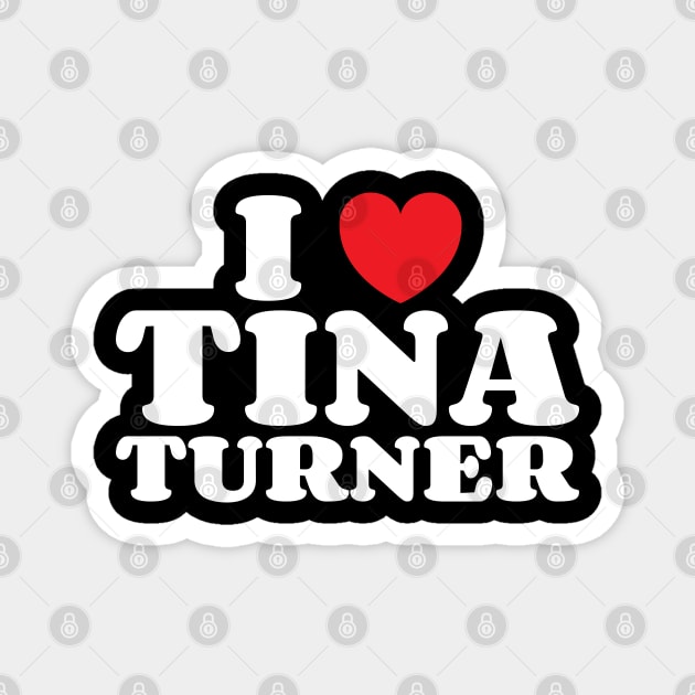 I Heart Tina Turner Magnet by Emma