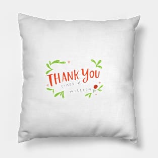 Thank you Times A Million Pillow