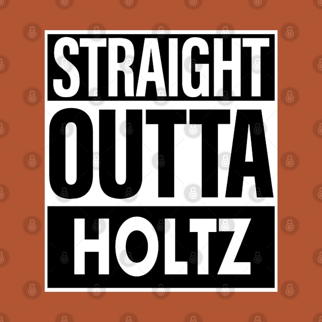 Holtz Name Straight Outta Holtz by ThanhNga