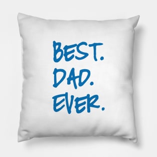 Best dad ever, happy father’s day Pillow