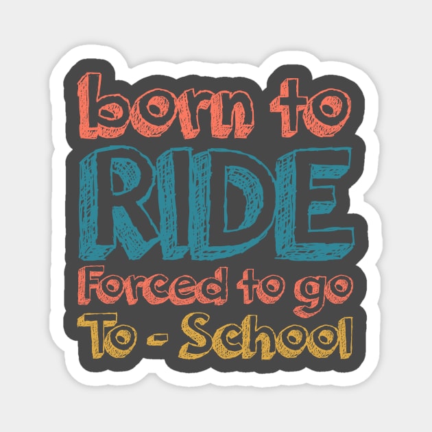 Born To Ride Magnet by local878