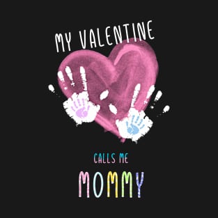 My Valentine Calls Me Mama for family T-Shirt