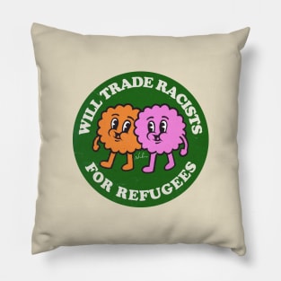 Will Trade Racists For Refugees Pillow