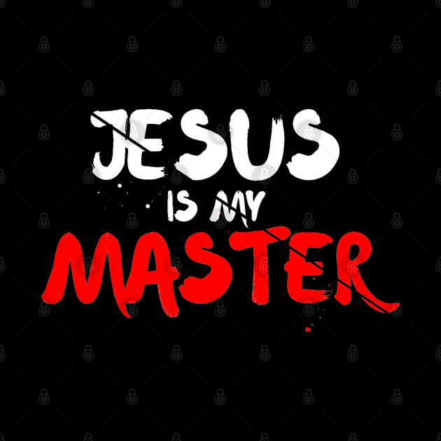 Jesus is my Master Christian Inspired Design by SOCMinistries