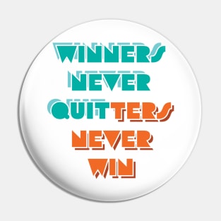 Winners and Quitters Pin