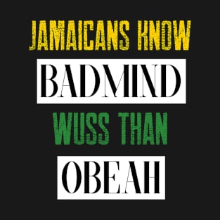 Jamaican Slang, Badmind worse than Obeah, Funny T-Shirt