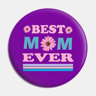 Best Mom Ever T-Shirt for Birthday Gift for Mom Pin