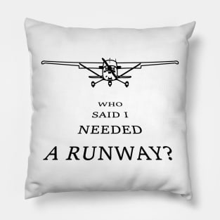 Who said I needed a runway? Pillow