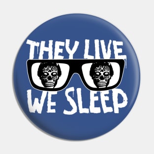 They Live We Sleep Pin