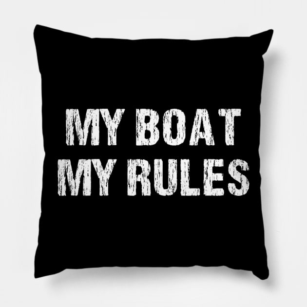 Float The Boat's Funny My Boat My Rules Pillow by Olegpavlovmmo