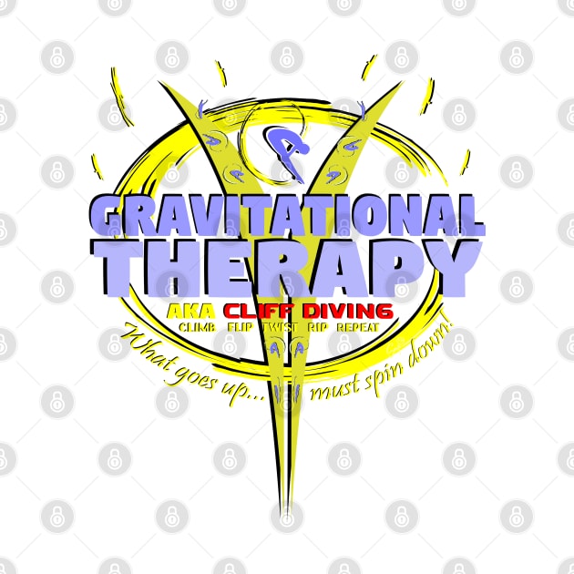 Gravitational Therapy - AKA Cliff Diving - Cilmb Flip Twist Rip Repeat - What goes up... must spin down! by GR8DZINE