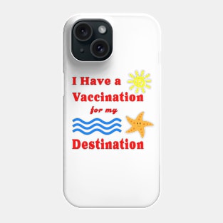 Vaccination for my Destination Caribbean Vacation Phone Case