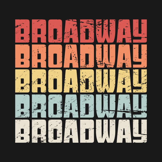 Disover BROADWAY - Retro Musical Theater - Broadway - T-Shirt