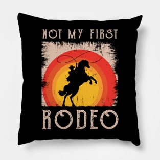 Not My First Rodeo Pillow