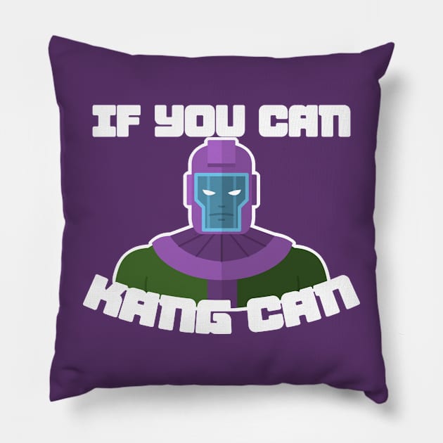 If you can, Kang can! Pillow by thearkhive