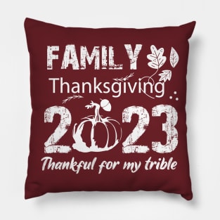 Family thanksgiving 2023, thankful for my trible, Funny Thanksgiving 2023,Thankful Family Pillow