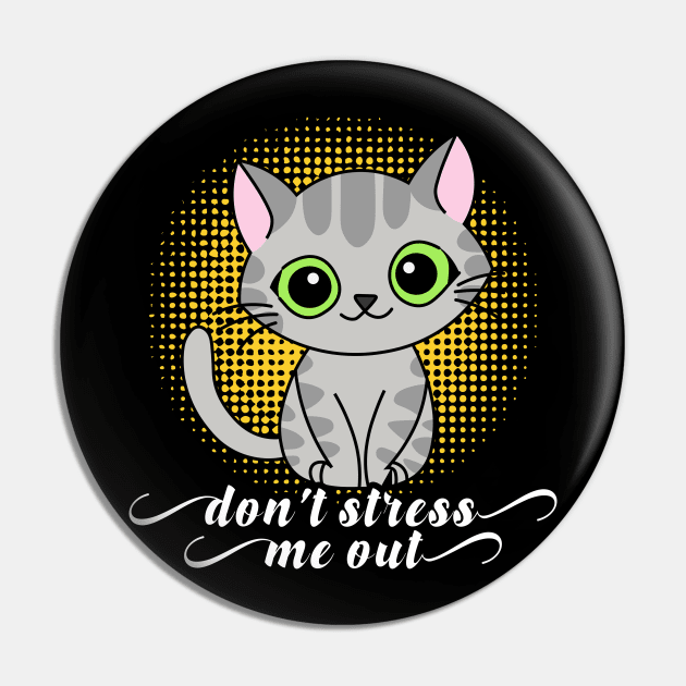 Don't Stress Me out Pin by Creative Town