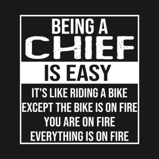 Funny chief saying: being a chief is easy chief gifts T-Shirt