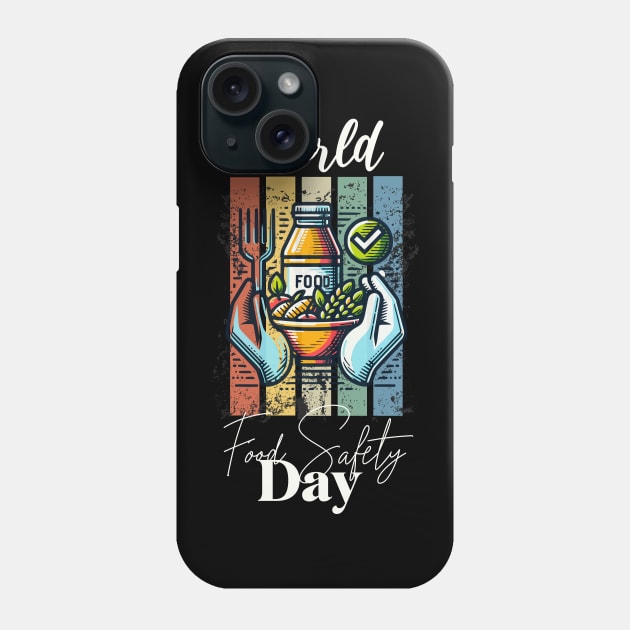 World Food Safety Day Phone Case by Danielleroyer