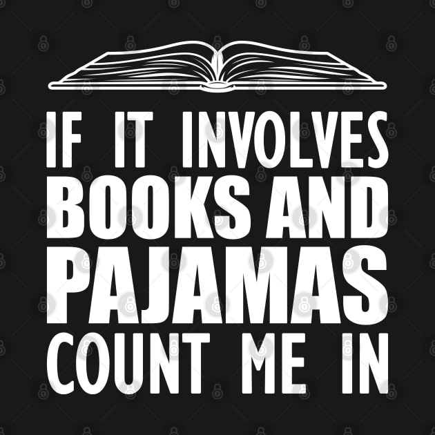 Book - If it involves books and pajamas count me in by KC Happy Shop