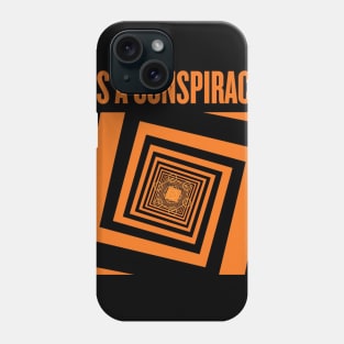 It's A Conspiracy! Orange! Phone Case