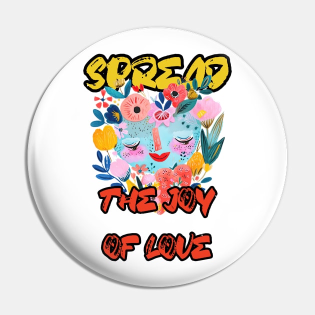 SPREAD THE JOY OF LOVE Pin by Imaginate
