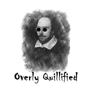 William Shakespeare "Overly Quillified" Pun T-Shirt