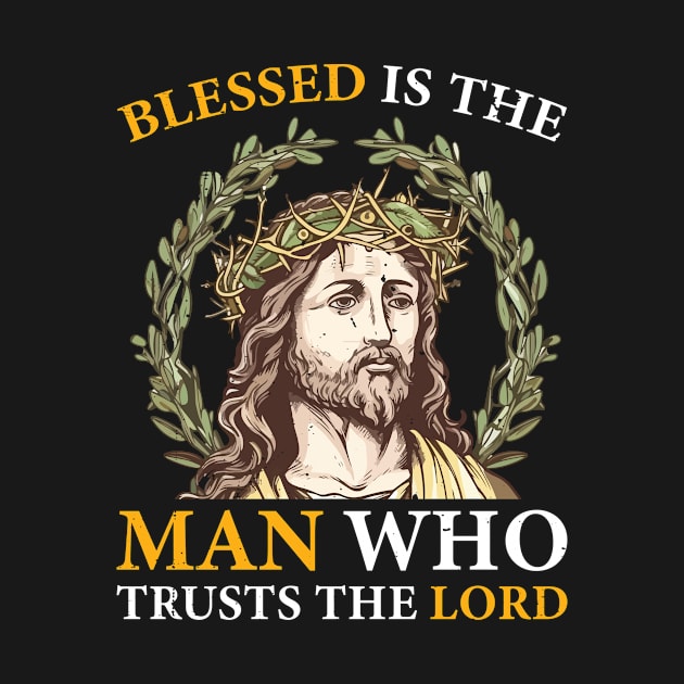 Blessed is the Man Who Trusts the Lord by nickymax915