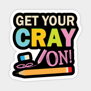 Get Your Cray On Magnet