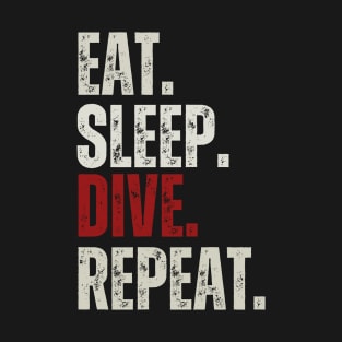 Eat Sleep Dive Repeat, Funny Diving Sayings T-Shirt