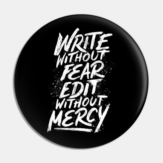 Write Without Fear. Edit Without Mercy. Pin by Tobe_Fonseca