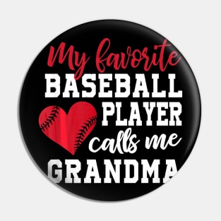 My Favorite Baseball Player Calls Me Grandma Pin