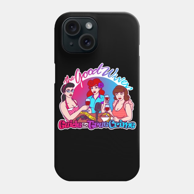 The Good Wives Phone Case by Mad Ginger Entertainment 