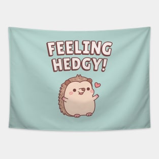 Cute Hedgehog Feeling Hedgy Funny Tapestry