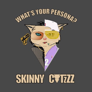 Skinny Catzzz | What's your Persona? T-Shirt