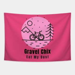 Gravel Chix eat my dust is a group of women cyclist that lovers gravel Tapestry