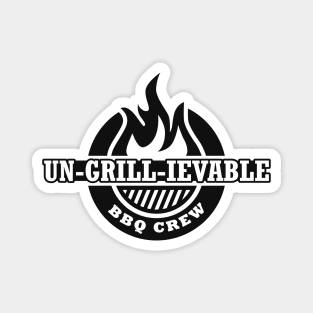 Un-Grill-Ievable BBQ Crew Magnet