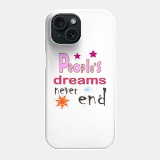 dreams never end Phone Case