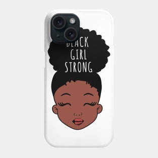 Black Girl Strong, African American Girl, Black Girl Magic Phone Case