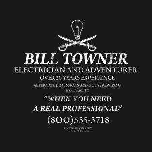 Bill Towner, Electrician and Adventurer T-Shirt