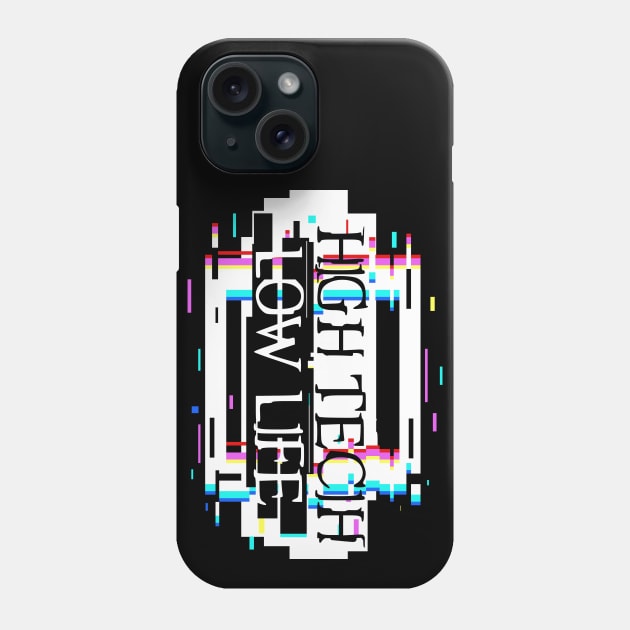 High Tech Low Life i Phone Case by EYECHO