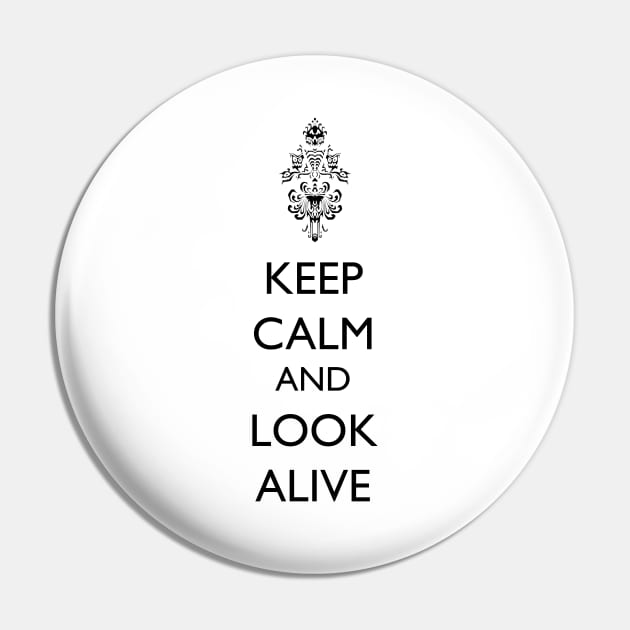 Keep Calm and Look Alive Pin by FandomTrading