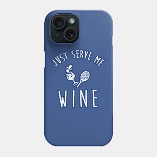 just serve me wine 3 Phone Case