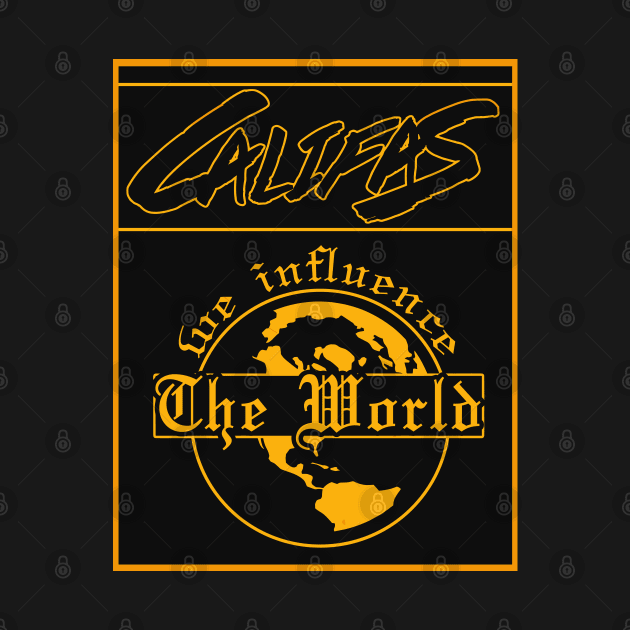 Califas We Influence the World Logo Yeb1 Art by TijuanaArt